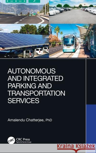 Autonomous and Integrated Parking and Transportation Services Amalendu Chatterjee 9780367180812 CRC Press - książka