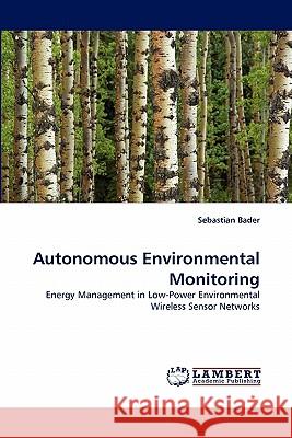 Autonomous Environmental Monitoring Sebastian Bader 9783844325287 LAP Lambert Academic Publishing - książka