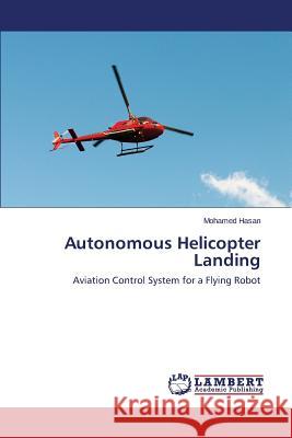 Autonomous Helicopter Landing Hasan Mohamed 9783659696817 LAP Lambert Academic Publishing - książka