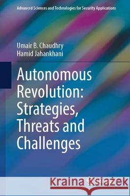 Autonomous Revolution: Strategies, Threats and Challenges Umair B. Chaudhry Hamid Jahankhani 9783031967818 Springer - książka