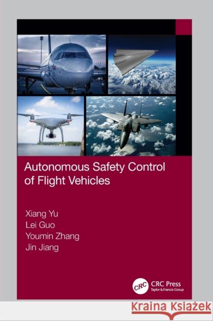 Autonomous Safety Control of Flight Vehicles Jin Jiang 9780367701796 Taylor & Francis Ltd - książka