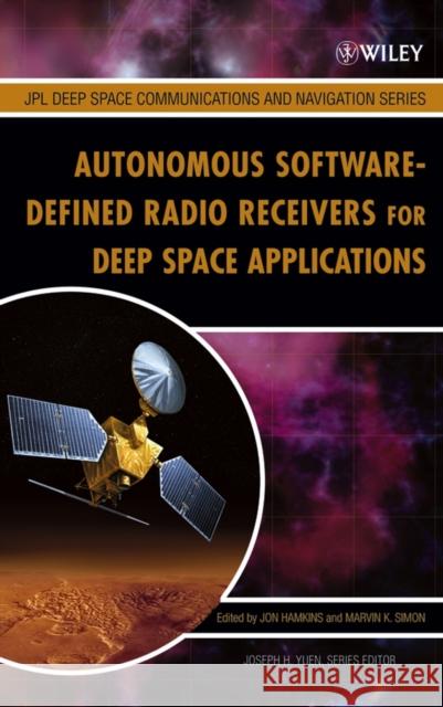 Autonomous Software-Defined Radio Receivers for Deep Space Applications Jon Hamkins Marvin K. Simon 9780470082126 Wiley-Interscience - książka