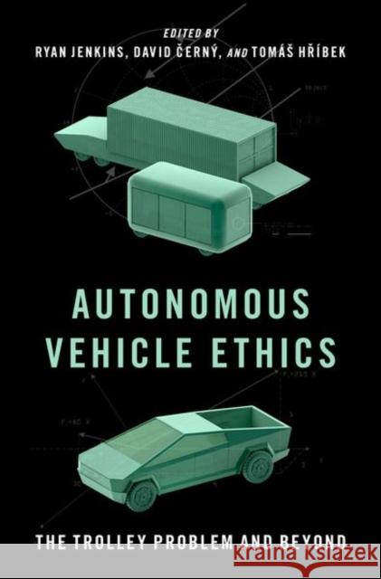 Autonomous Vehicle Ethics: The Trolley Problem and Beyond Jenkins, Ryan 9780197639191 Oxford University Press Inc - książka