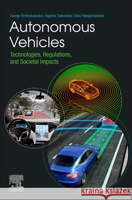 Autonomous Vehicles: Technologies, Regulations, and Societal Impacts Dimitrakopoulos, George 9780323901376 Elsevier - książka