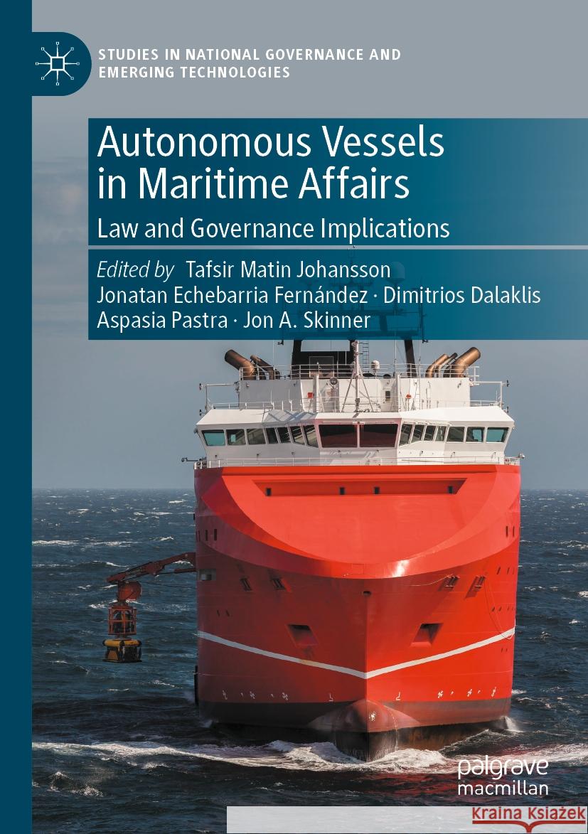 Autonomous Vessels in Maritime Affairs: Law and Governance Implications Tafsir Matin Johansson Jonatan Echebarria Fern?ndez Dimitrios Dalaklis 9783031247422 Palgrave MacMillan - książka