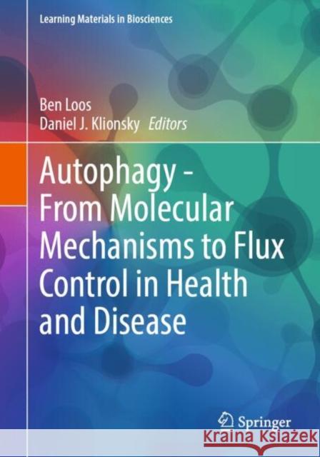 Autophagy - From Molecular Mechanisms to Flux Control in Health and Disease Ben Loos Daniel J. Klionsky 9783031881206 Springer - książka