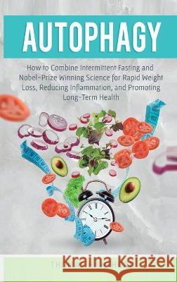 Autophagy: How to Combine Intermittent Fasting and Nobel-Prize Winning Science for Rapid Weight Loss, Reducing Inflammation, and Thomas Hawthorn 9781913470272 El-Gorr International Consulting Limited - książka