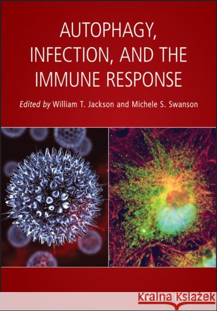 Autophagy, Infection, and the Immune Response William Jackson 9781118677643 Wiley-Blackwell - książka