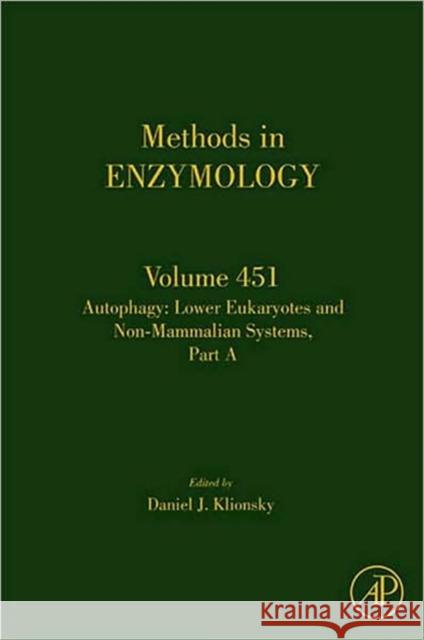 Autophagy: Lower Eukaryotes and Non-Mammalian Systems, Part a: Volume 451 Klionsky, Daniel 9780123745484 Academic Press - książka