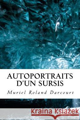 Autoportraits d'un Sursis Roland Darcourt, Muriel 9781518702945 Createspace Independent Publishing Platform - książka