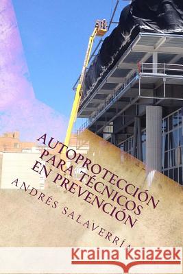 Autoproteccion Para Tecnicos En Prevencion Andres Salaverria 9781976239595 Createspace Independent Publishing Platform - książka