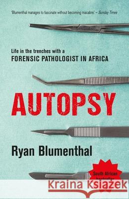 Autopsy: Life in the trenches with a forensic pathologist in Africa Ryan Blumenthal 9781776191109 Jonathan Ball Publishers SA - książka