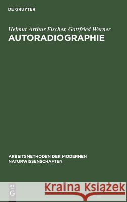Autoradiographie Helmut Arthur Fischer, Gottfried Werner 9783110980745 De Gruyter - książka