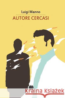 Autore cercasi Manno, Luigi 9781495301100 Createspace - książka
