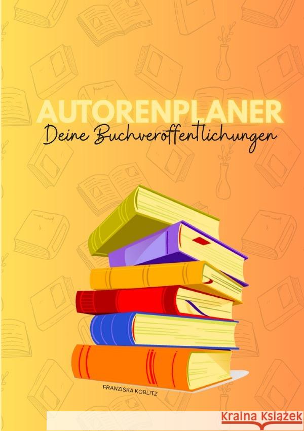 Autorenplaner Koblitz, Franziska 9783565105861 epubli - książka