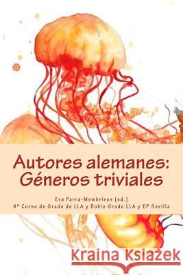 Autores alemanes: Géneros triviales Lengua y. Literatura Alemanas, 4. Curso 9781718632615 Createspace Independent Publishing Platform - książka