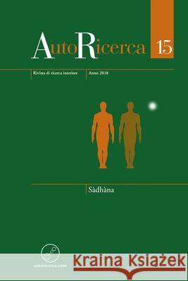 AutoRicerca - Numero 15, Anno 2018 - Sàdhàna Massimiliano Sassoli de Bianchi, Massimiliano Sassoli de Bianchi 9780244678883 Lulu.com - książka