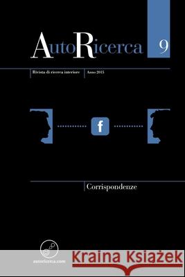 AutoRicerca - Numero 9, Anno 2015 - Corrispondenze Massimiliano Sassoli de Bianchi 9781326335946 Lulu.com - książka