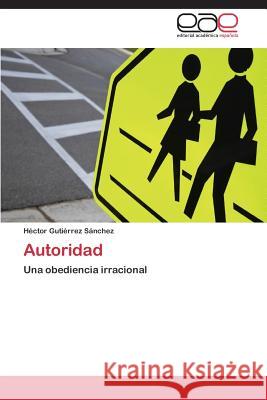 Autoridad Gutierrez Sanchez Hector 9783848457328 Editorial Academica Espanola - książka