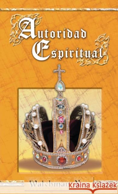Autoridad Espiritual Watchman Nee 9780829750034 Vida Publishers - książka