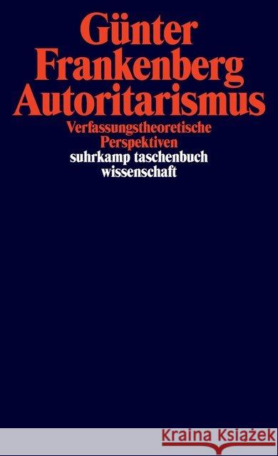 Autoritarismus : Verfassungstheoretische Perspektiven Frankenberg, Günter 9783518298862 Suhrkamp - książka