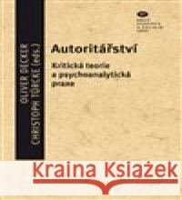 Autoritářství Christoph Türcke 9788070076316 Filosofia - książka