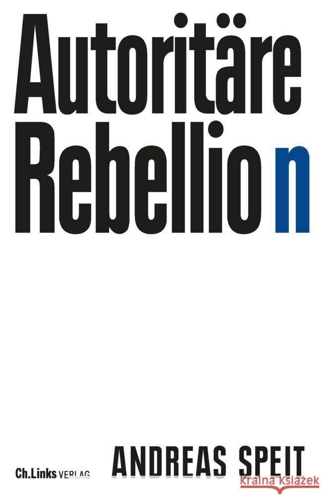 Autoritäre Rebellion Speit, Andreas 9783962892326 Ch. Links Verlag - książka