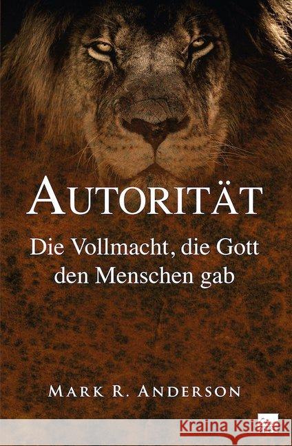 Autorität : Die Vollmacht, die Gott den Menschen gab Mark, Anderson 9783947454211 GrainPress Verlag - książka