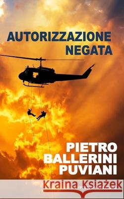 Autorizzazione negata Pietro Ballerini Puviani   9798354486281 Independently Published - książka
