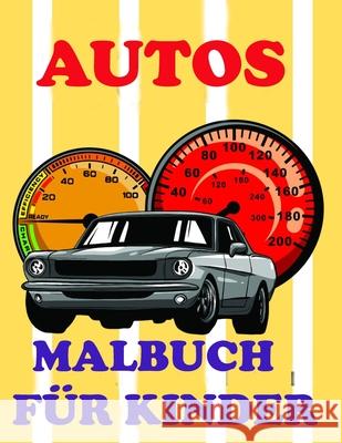 Autos- MALBUCH FÜR KINDER: Erstaunliche Autos Mal- & Aktivitätsbuch für Kinder Deeasy B 9783986520038 Deeasy B. - książka