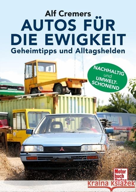 Autos für die Ewigkeit Cremers, Alf 9783613045415 Motorbuch Verlag - książka