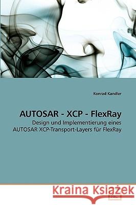 AUTOSAR - XCP - FlexRay Konrad Kandler 9783639253740 VDM Verlag - książka