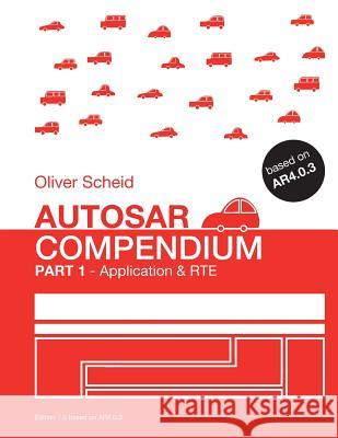 AUTOSAR Compendium - Part 1: Application & RTE Scheid, Oliver 9781502751522 Createspace - książka