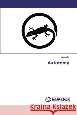 Autotomy K., Ashok 9786139844241 LAP Lambert Academic Publishing - książka