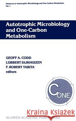 Autotrophic Microbiology and One-Carbon Metabolism: Volume I Codd, G. a. 9780792306566 Springer - książka