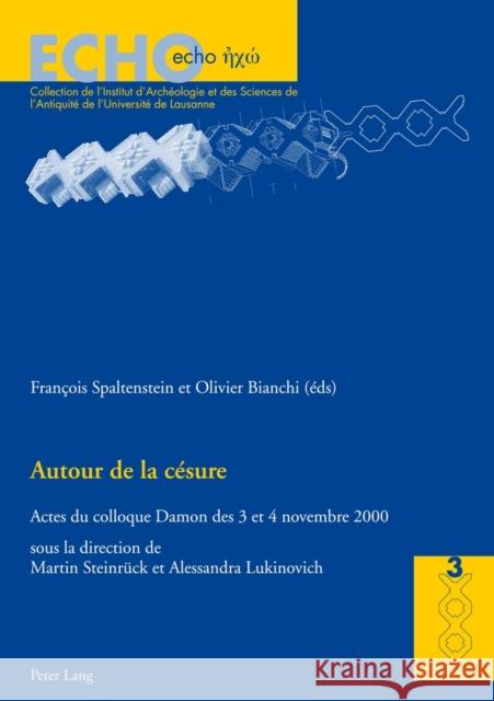 Autour de la Césure: Actes Du Colloque Damon Des 3 Et 4 Novembre 2000 Spaltenstein, François 9783039102303 Peter Lang Gmbh, Internationaler Verlag Der W - książka