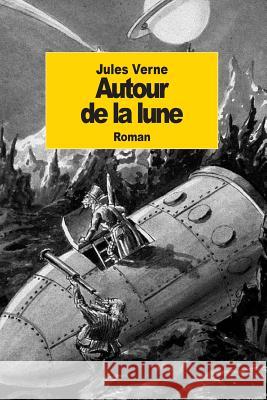 Autour de la lune Verne, Jules 9781501069505 Createspace - książka