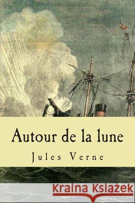 Autour de la lune Verne, Jules 9781511508841 Createspace - książka