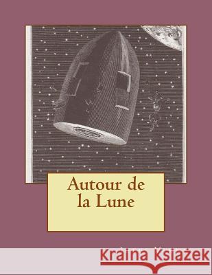 Autour de la Lune Jules Verne 9781518819438 Createspace - książka