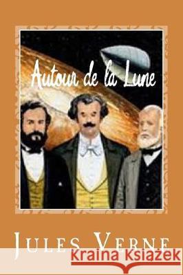 Autour de la Lune Jules Verne Gustavo J. Sanchez 9781974618880 Createspace Independent Publishing Platform - książka