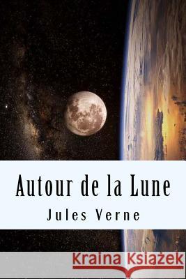 Autour de la Lune Jules Verne 9781979991629 Createspace Independent Publishing Platform - książka