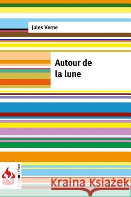 Autour de la lune: (low cost). Édition limitée Verne, Jules 9781523811793 Createspace Independent Publishing Platform - książka