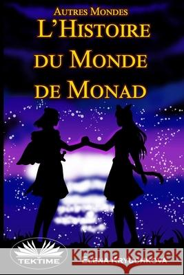 Autres Mondes. Histoire du Monde de Monad Valentin Foucher                         Elena Kryuchkova 9788835433095 Tektime - książka