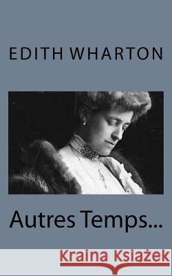 Autres Temps... Edith Wharton 9781497563896 Createspace - książka