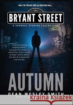 Autumn: A Bryant Street Surreal Stories Collection Dean Wesley Smith 9781561469567 Wmg Publishing, Inc. - książka
