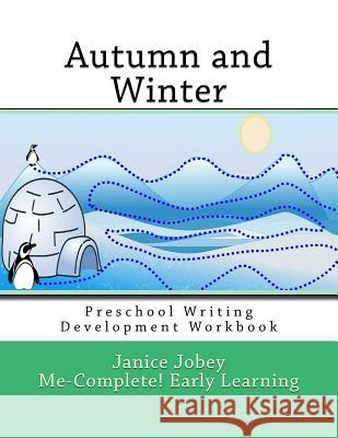 Autumn and Winter Janice Jobey 9781548076115 Createspace Independent Publishing Platform - książka