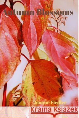 Autumn Blossoms Jeanne Fiedler 9781006550256 Blurb - książka