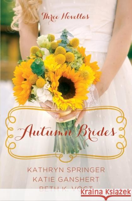 Autumn Brides: A Year of Weddings Novella Collection Springer, Kathryn 9780310339243 Zondervan - książka