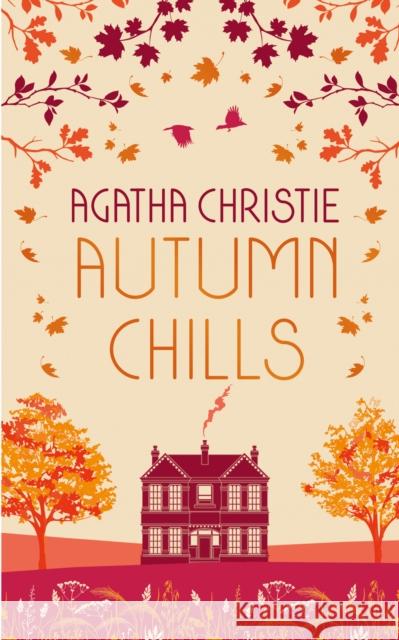 AUTUMN CHILLS: Tales of Intrigue from the Queen of Crime Agatha Christie 9780008470975 HarperCollins Publishers - książka