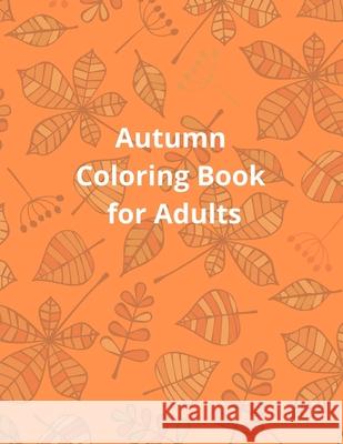 Autumn Coloring Book for Adults R. Jane 9781600871689 Moonswept Press - książka